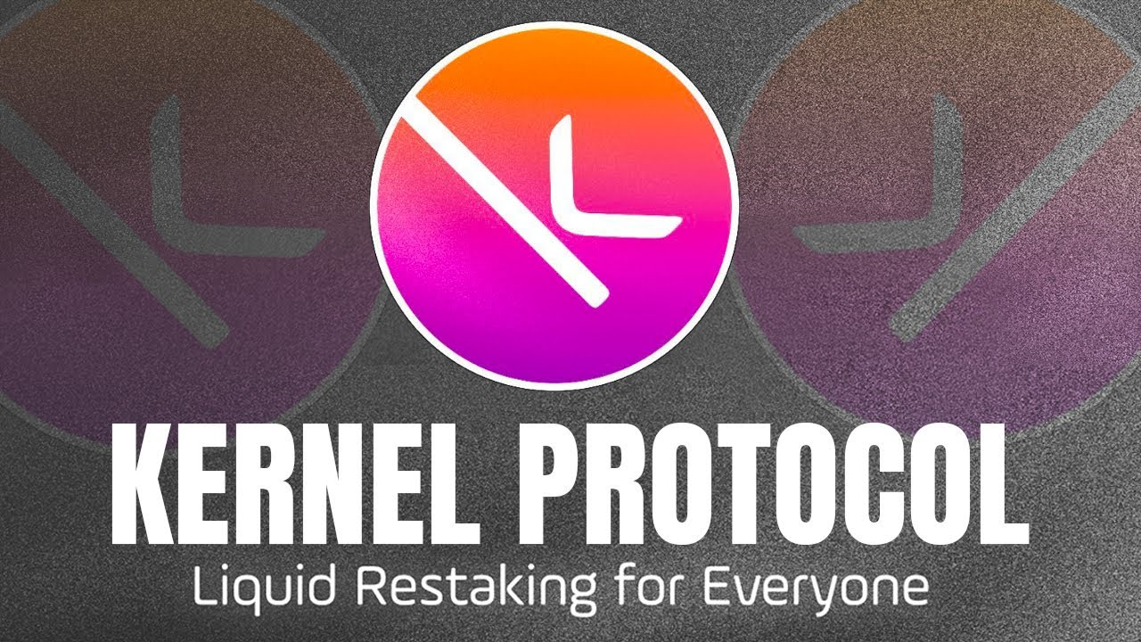 Kernel Protocol: Restaking Ekosisteminde Yeni Bir Dönem