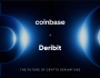 Coinbase 2,9 milyar dolara Deribit’i satın aldı